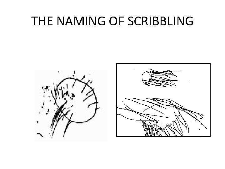 THE NAMING OF SCRIBBLING 