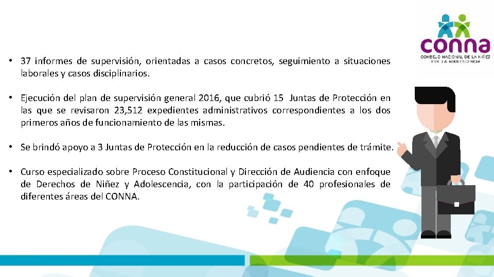  • 37 informes de supervisión, orientadas a casos concretos, seguimiento a situaciones laborales