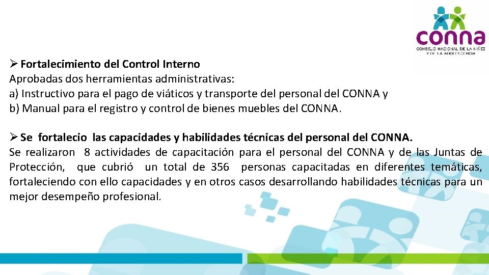  Fortalecimiento del Control Interno Aprobadas dos herramientas administrativas: a) Instructivo para el pago