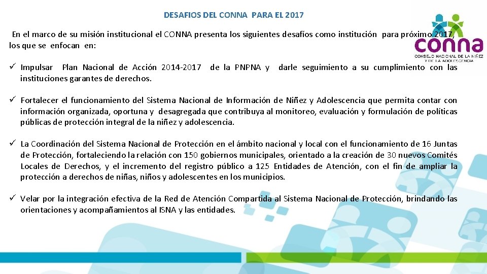 DESAFIOS DEL CONNA PARA EL 2017 En el marco de su misión institucional el