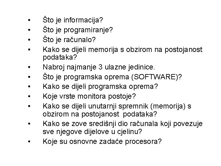  • • • Što je informacija? Što je programiranje? Što je računalo? Kako