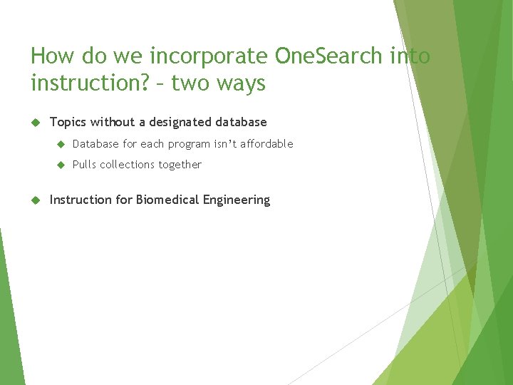 How do we incorporate One. Search into instruction? – two ways Topics without a