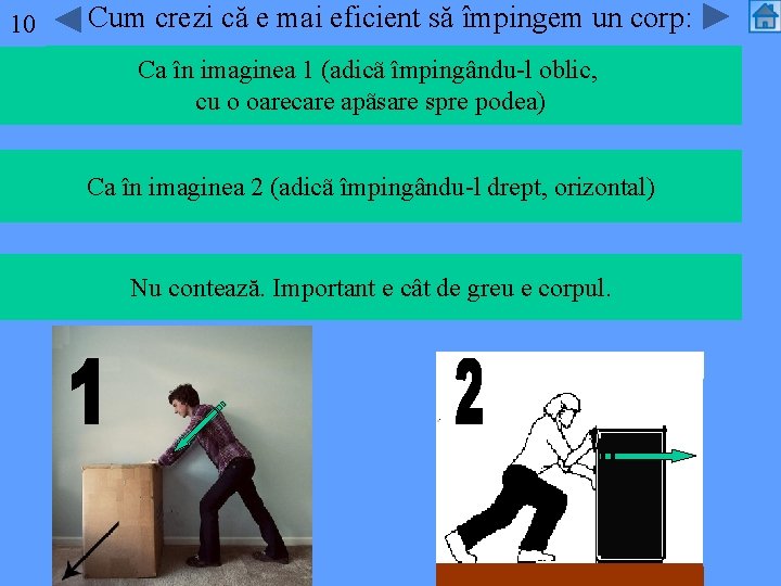 10 Cum crezi că e mai eficient să împingem un corp: Ca în imaginea