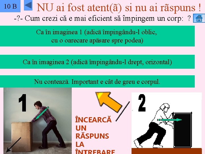 10 10 b. B NU ai fost atent(ã) si nu ai rãspuns ! -?
