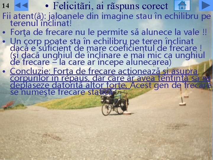 14 • Felicitãri, ai rãspuns corect Fii atent(ã): jaloanele din imagine stau în echilibru