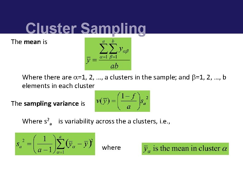 Cluster Sampling The mean is Where there are =1, 2, …, a clusters in