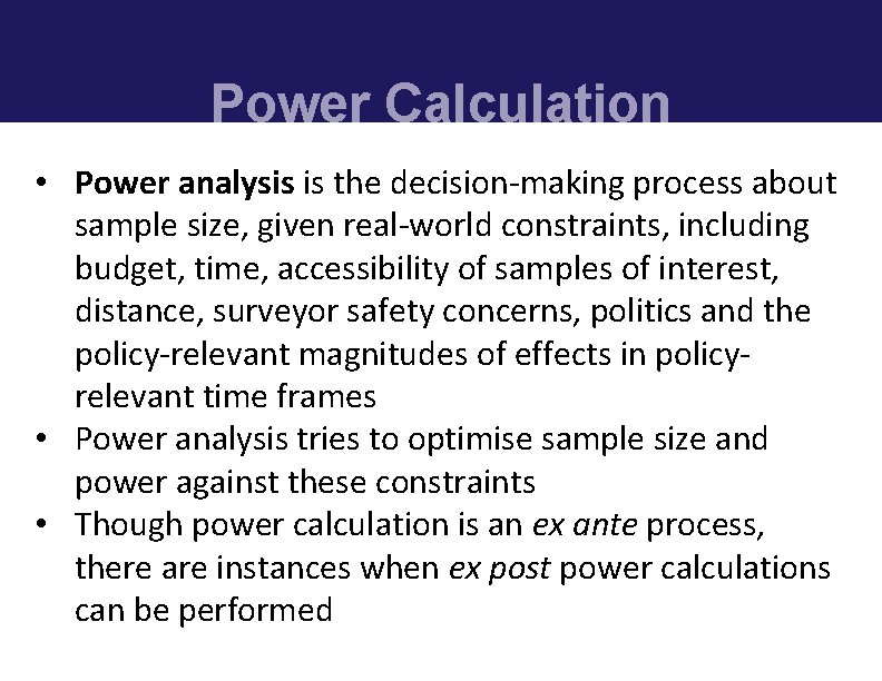 Power Calculation • Power analysis is the decision-making process about sample size, given real-world