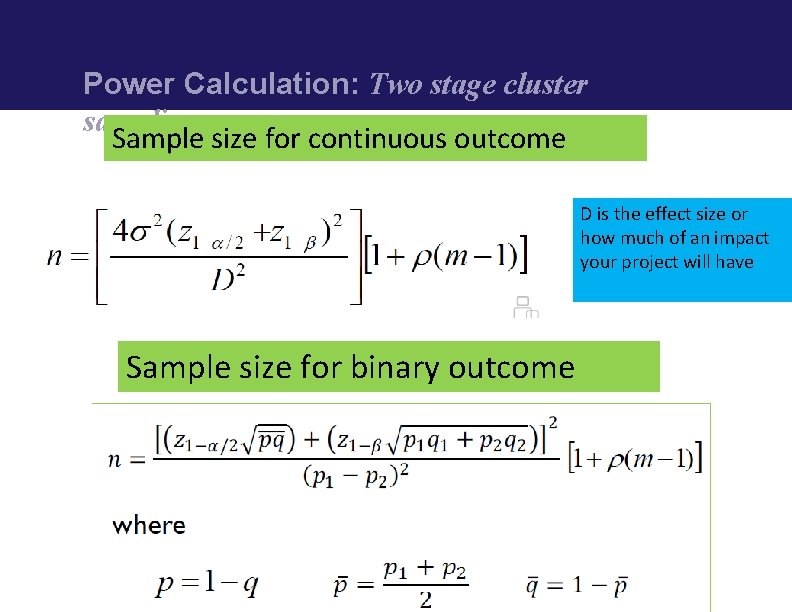 Power Calculation: Two stage cluster sampling Sample size for continuous outcome D is the