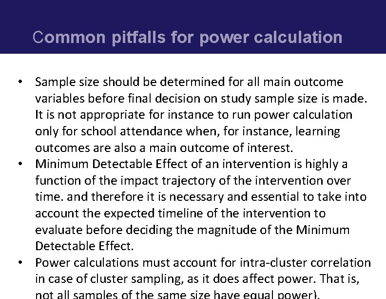 Common pitfalls for power calculation • Sample size should be determined for all main