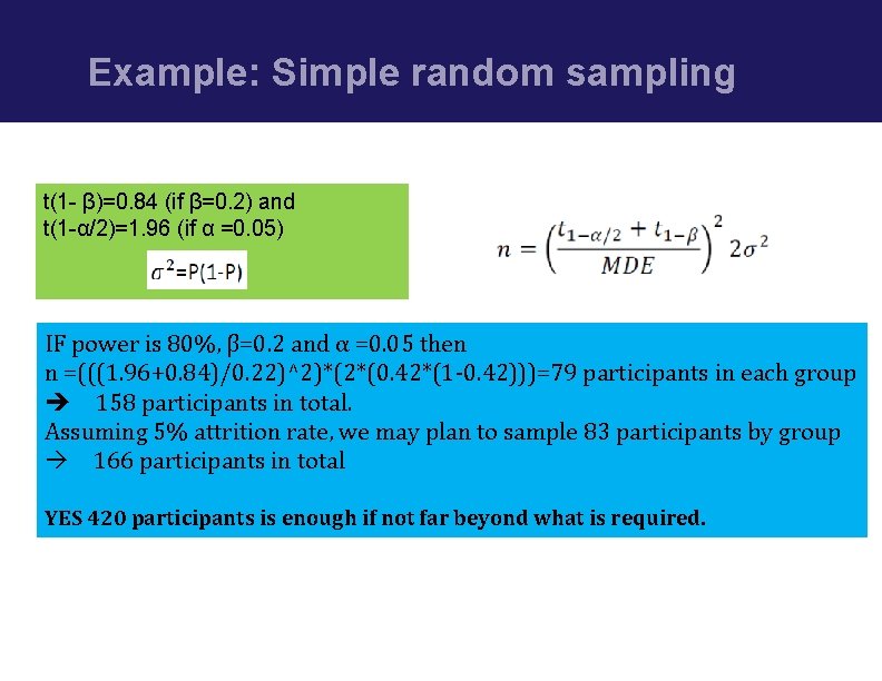 Example: Simple random sampling t(1 - β)=0. 84 (if β=0. 2) and t(1 -α/2)=1.