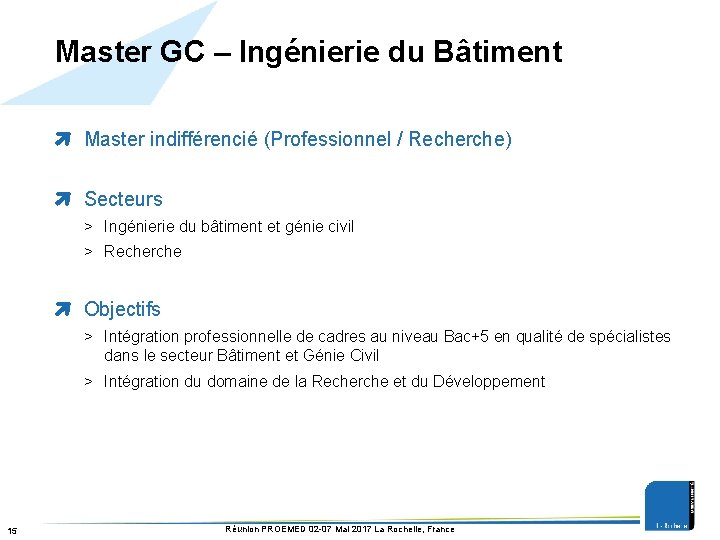 Master GC – Ingénierie du Bâtiment Master indifférencié (Professionnel / Recherche) Secteurs > Ingénierie