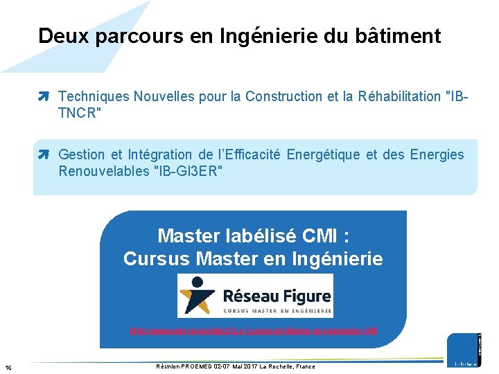 Deux parcours en Ingénierie du bâtiment Techniques Nouvelles pour la Construction et la Réhabilitation