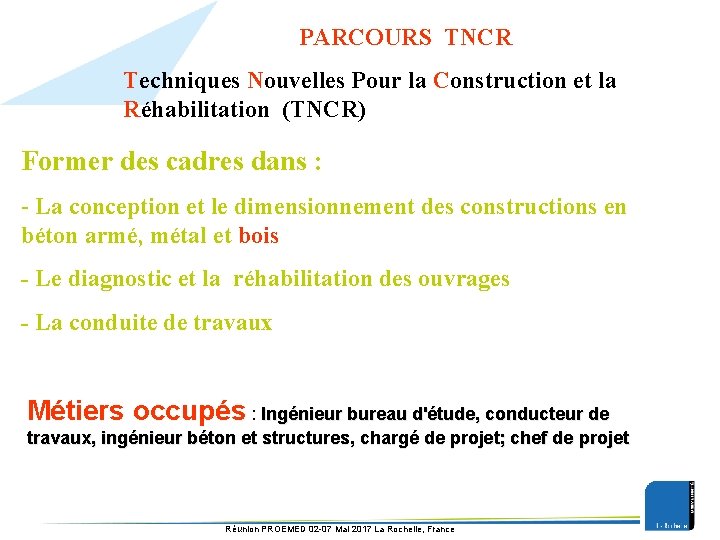 PARCOURS TNCR Techniques Nouvelles Pour la Construction et la Réhabilitation (TNCR) Former des cadres
