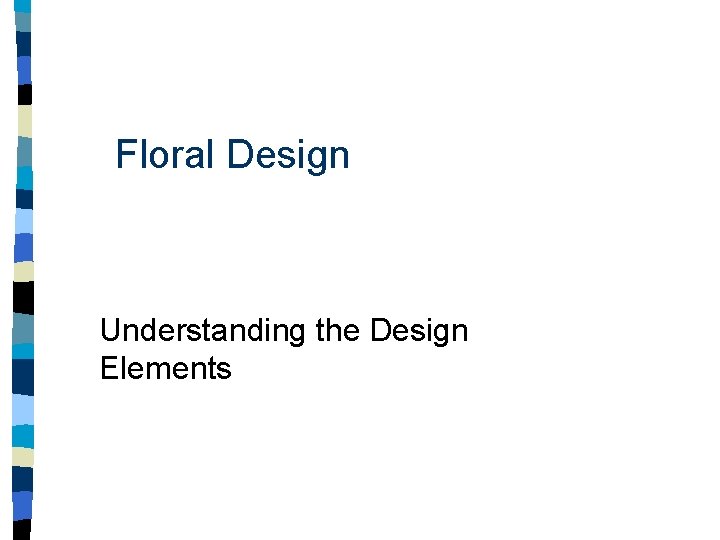 Floral Design Understanding the Design Elements 