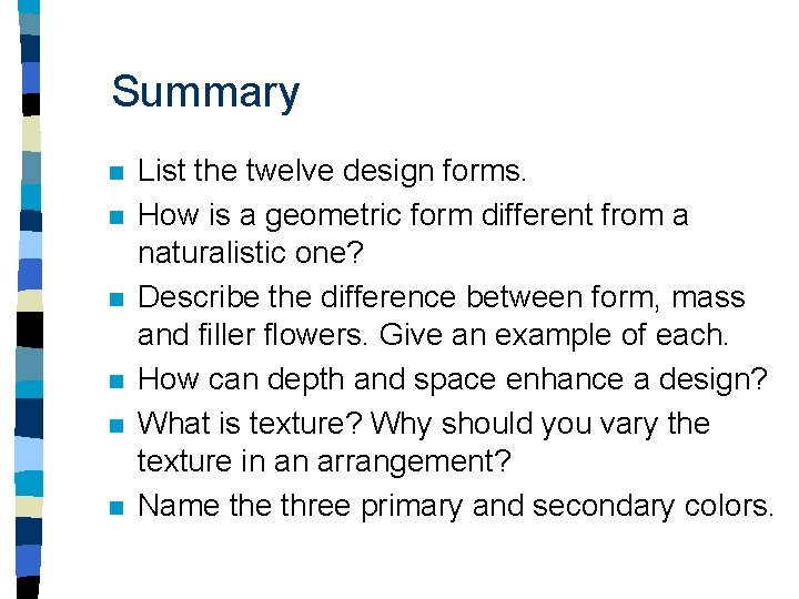 Summary n n n List the twelve design forms. How is a geometric form
