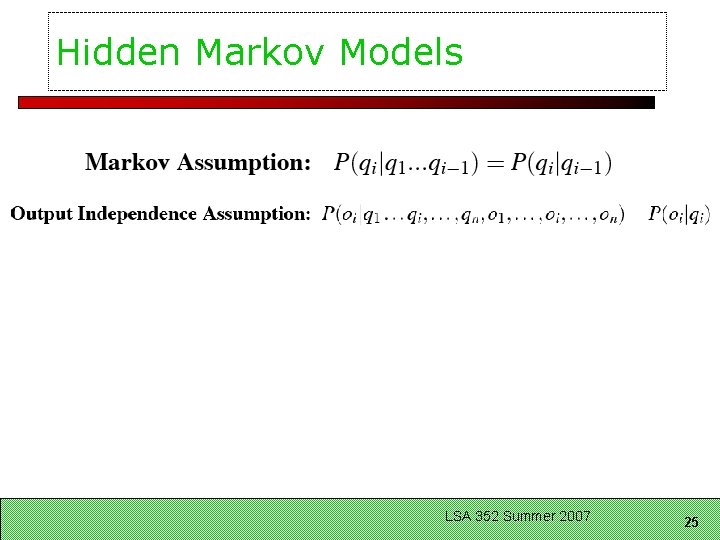 Hidden Markov Models LSA 352 Summer 2007 25 