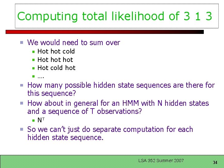 Computing total likelihood of 3 1 3 We would need to sum over Hot