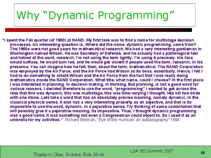 Why “Dynamic Programming” “I spent the Fall quarter (of 1950) at RAND. My first