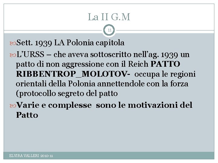 La II G. M 11 Sett. 1939 LA Polonia capitola L’URSS – che aveva