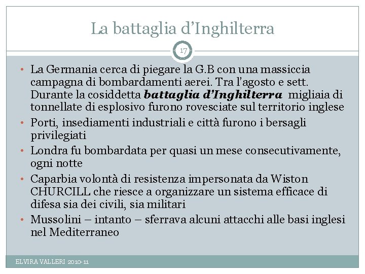 La battaglia d’Inghilterra 17 • La Germania cerca di piegare la G. B con