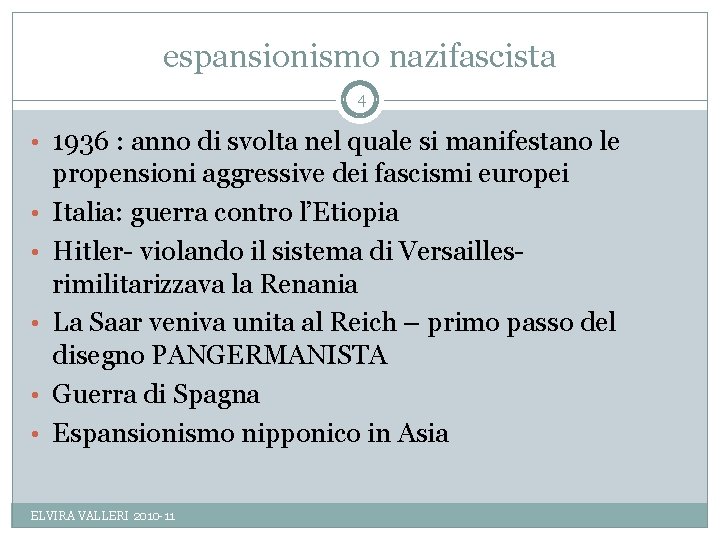 espansionismo nazifascista 4 • 1936 : anno di svolta nel quale si manifestano le