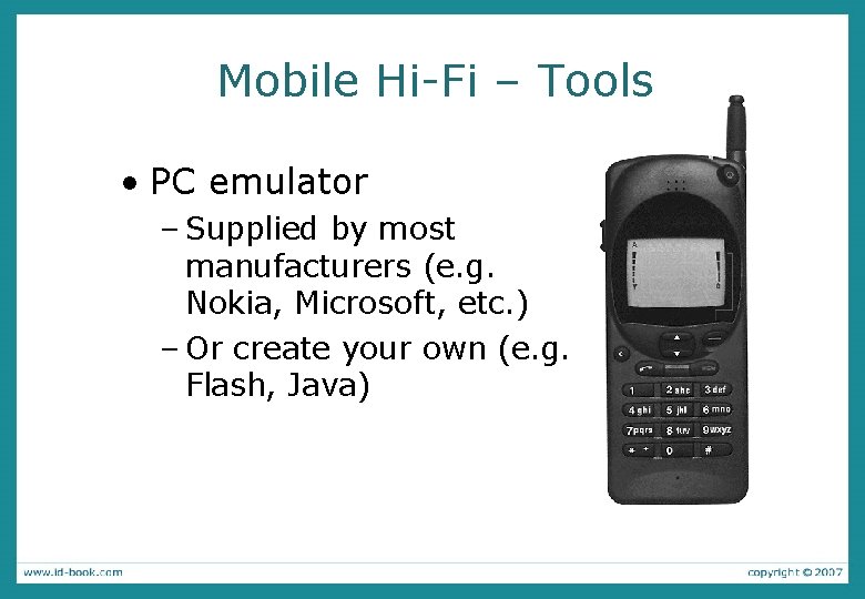 Mobile Hi-Fi – Tools • PC emulator – Supplied by most manufacturers (e. g.