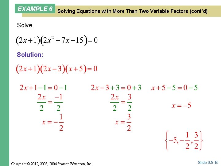 EXAMPLE 6 Solving Equations with More Than Two Variable Factors (cont’d) Solve. Solution: Copyright