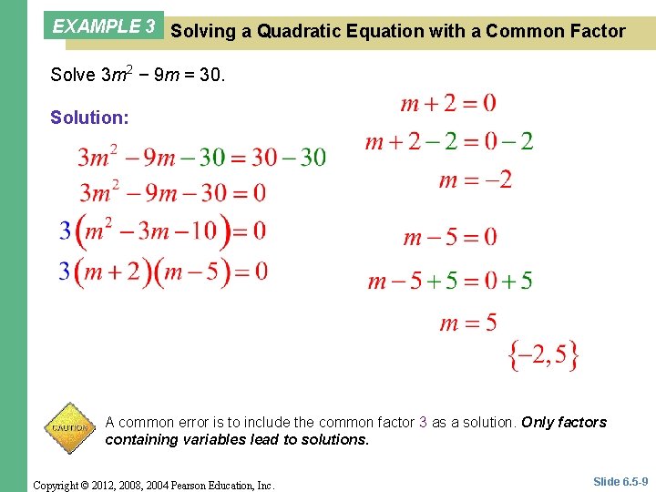 EXAMPLE 3 Solving a Quadratic Equation with a Common Factor Solve 3 m 2