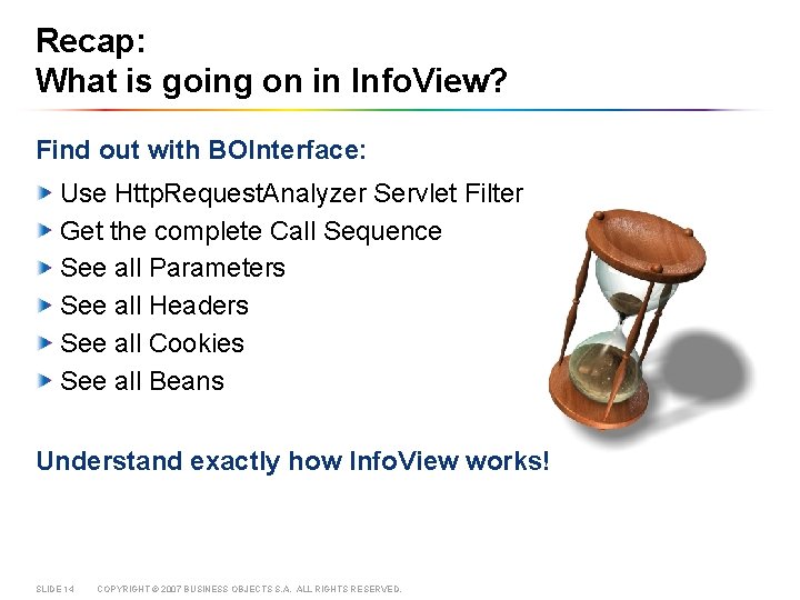 Recap: What is going on in Info. View? Find out with BOInterface: Use Http.