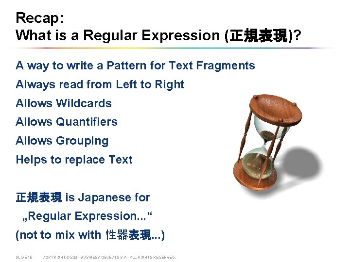 Recap: What is a Regular Expression (正規表現)? A way to write a Pattern for