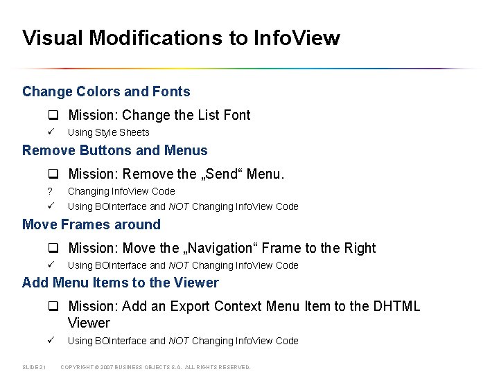 Visual Modifications to Info. View Change Colors and Fonts q Mission: Change the List