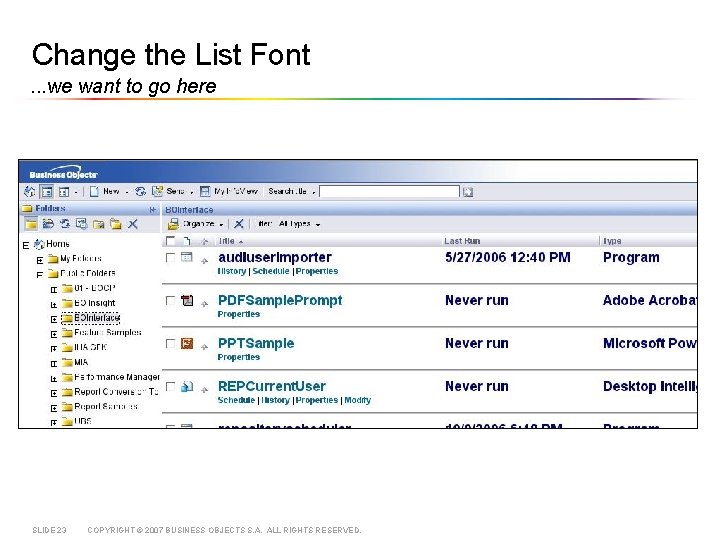 Change the List Font. . . we want to go here SLIDE 23 COPYRIGHT