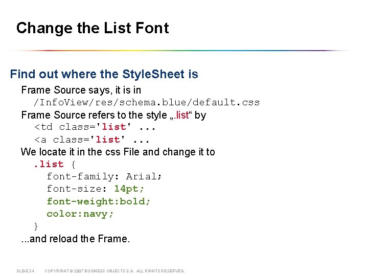 Change the List Font Find out where the Style. Sheet is Frame Source says,