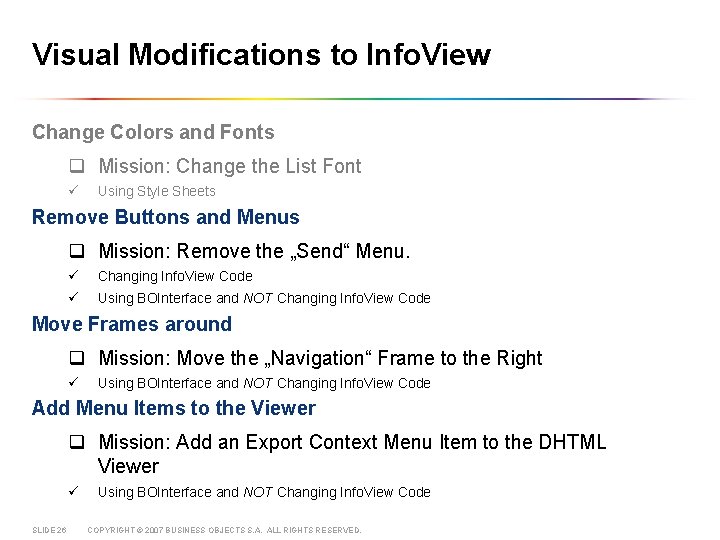 Visual Modifications to Info. View Change Colors and Fonts q Mission: Change the List