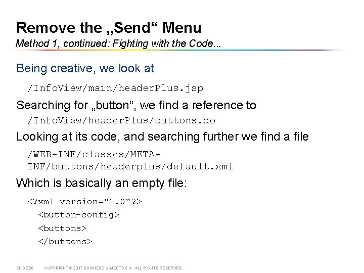 Remove the „Send“ Menu Method 1, continued: Fighting with the Code. . . Being