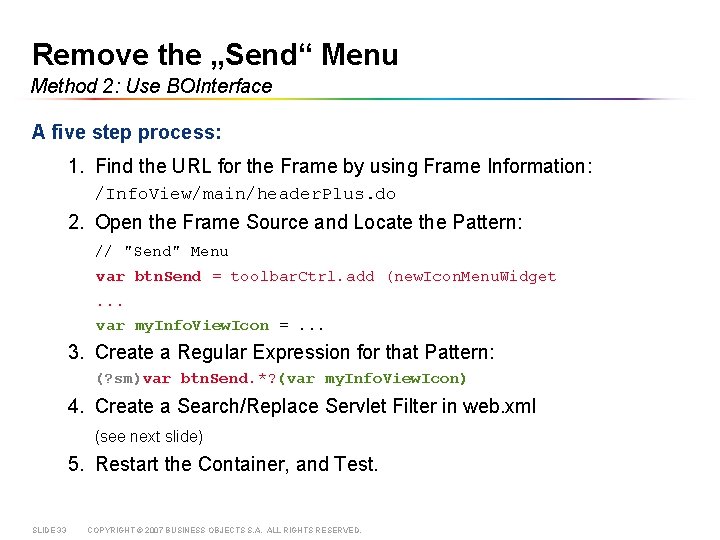 Remove the „Send“ Menu Method 2: Use BOInterface A five step process: 1. Find