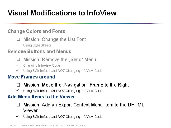Visual Modifications to Info. View Change Colors and Fonts q Mission: Change the List