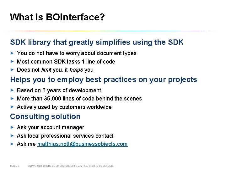 What Is BOInterface? SDK library that greatly simplifies using the SDK You do not