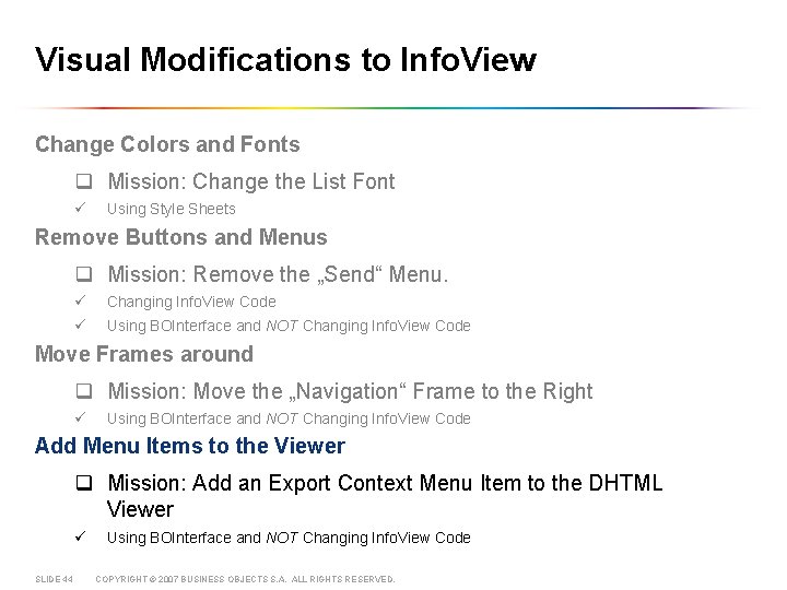 Visual Modifications to Info. View Change Colors and Fonts q Mission: Change the List