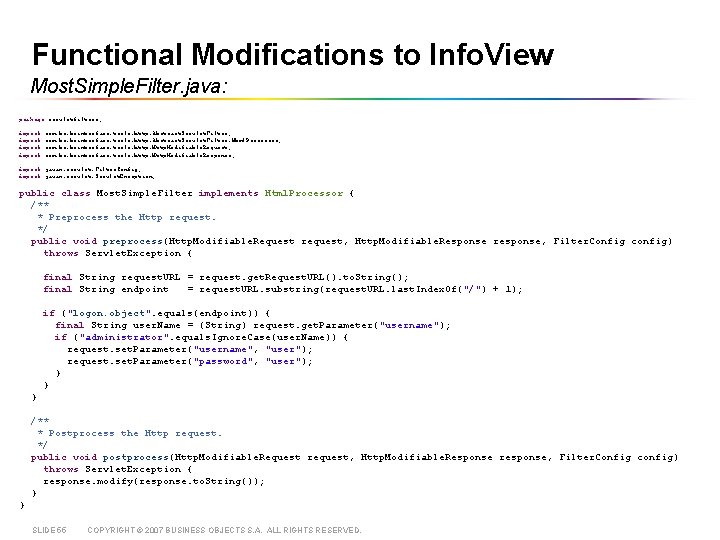 Functional Modifications to Info. View Most. Simple. Filter. java: package servletfilters; import com. bointerface.