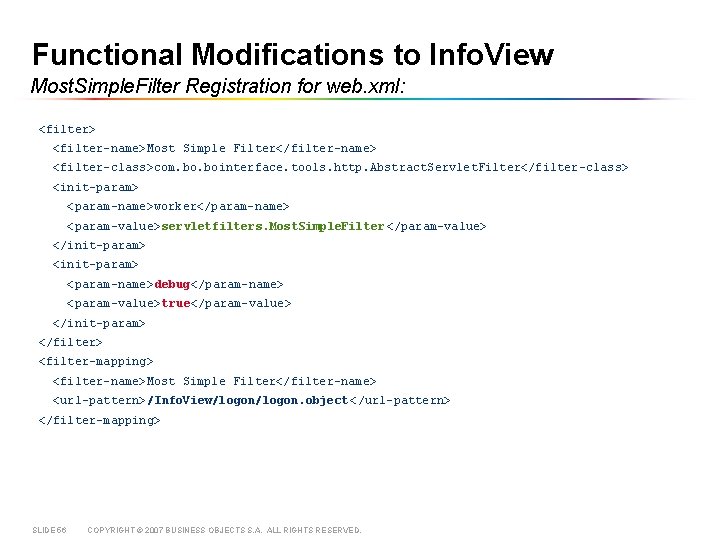 Functional Modifications to Info. View Most. Simple. Filter Registration for web. xml: <filter> <filter-name>Most