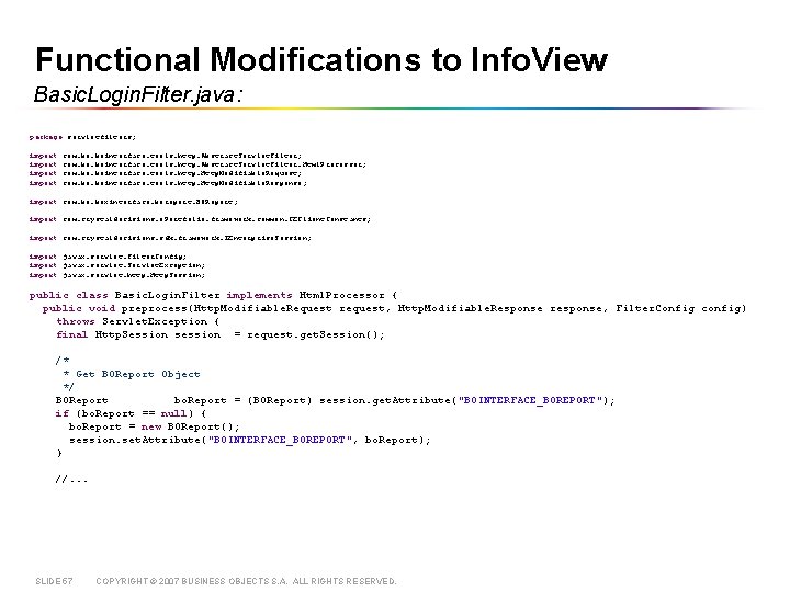 Functional Modifications to Info. View Basic. Login. Filter. java: package servletfilters; import com. bointerface.