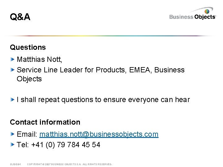 Q&A Questions Matthias Nott, Service Line Leader for Products, EMEA, Business Objects I shall