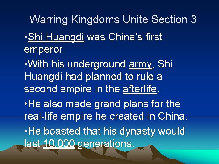 Warring Kingdoms Unite Section 3 • Shi Huangdi was China’s first emperor. • With