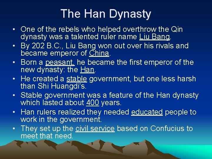The Han Dynasty • One of the rebels who helped overthrow the Qin dynasty