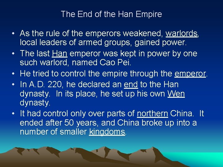 The End of the Han Empire • As the rule of the emperors weakened,