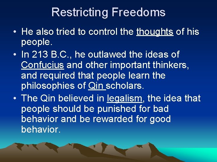 Restricting Freedoms • He also tried to control the thoughts of his people. • Restricting Freedoms • He also tried to control the thoughts of his people. •