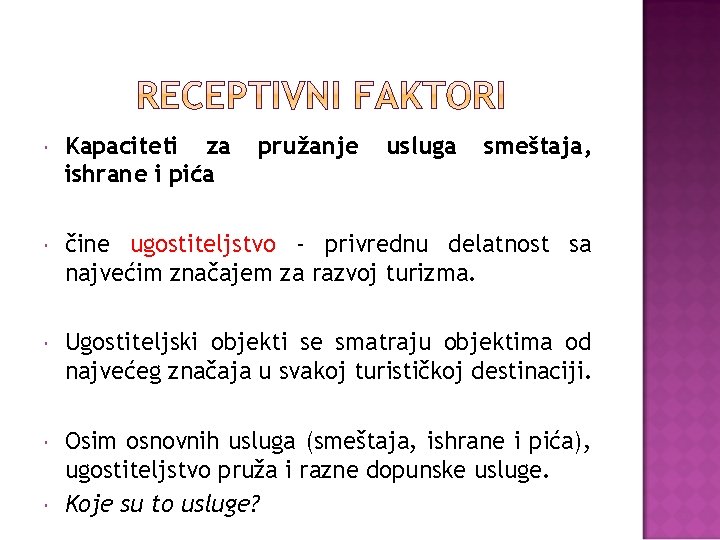  Kapaciteti za ishrane i pića čine ugostiteljstvo - privrednu delatnost sa najvećim značajem