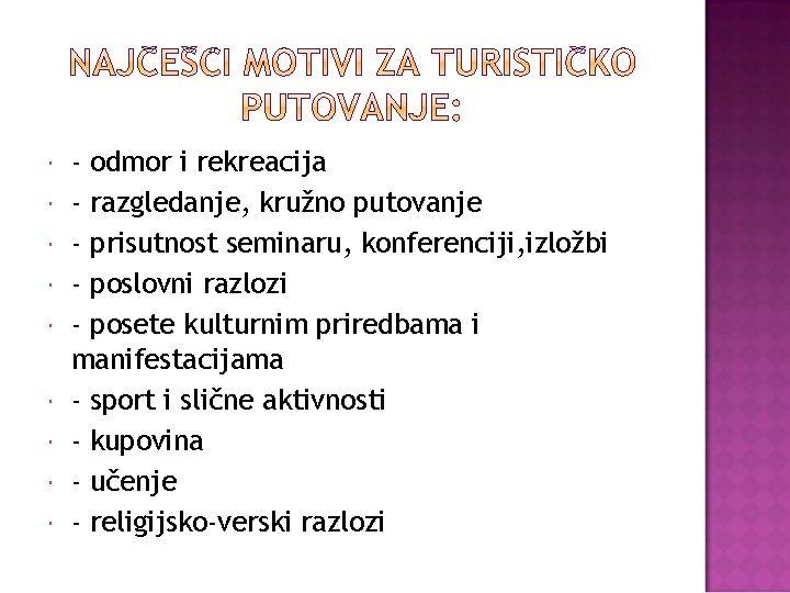  - odmor i rekreacija - razgledanje, kružno putovanje - prisutnost seminaru, konferenciji, izložbi