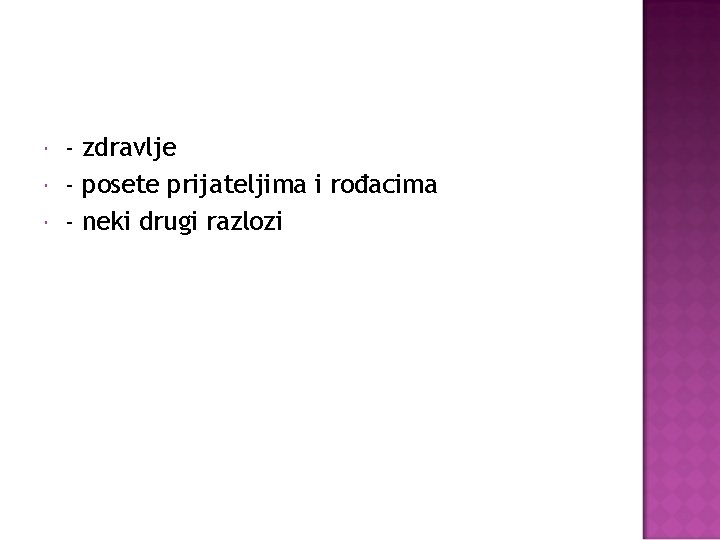  - zdravlje - posete prijateljima i rođacima - neki drugi razlozi 